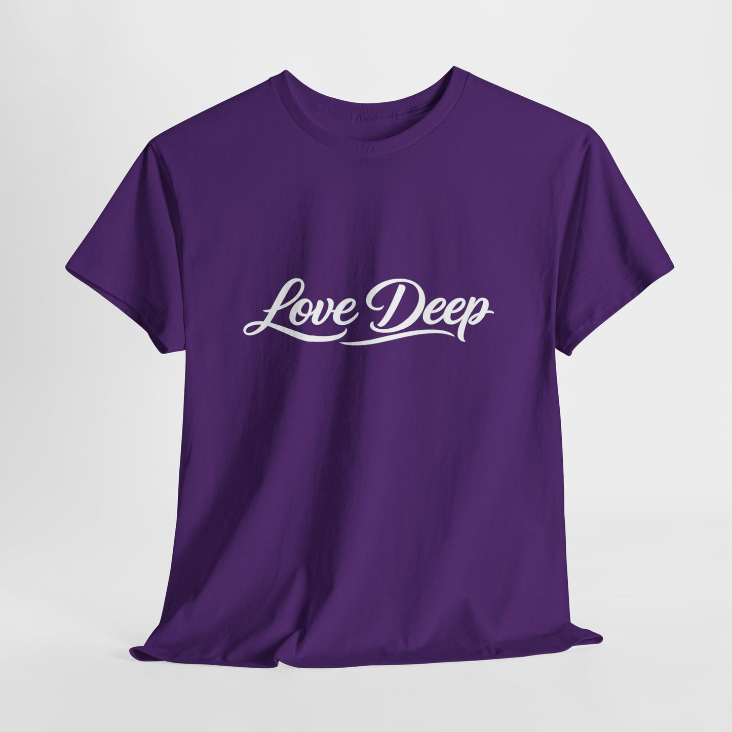 Love Deep T-Shirt — Inspirational Graphic Tee for Everyday Wear
